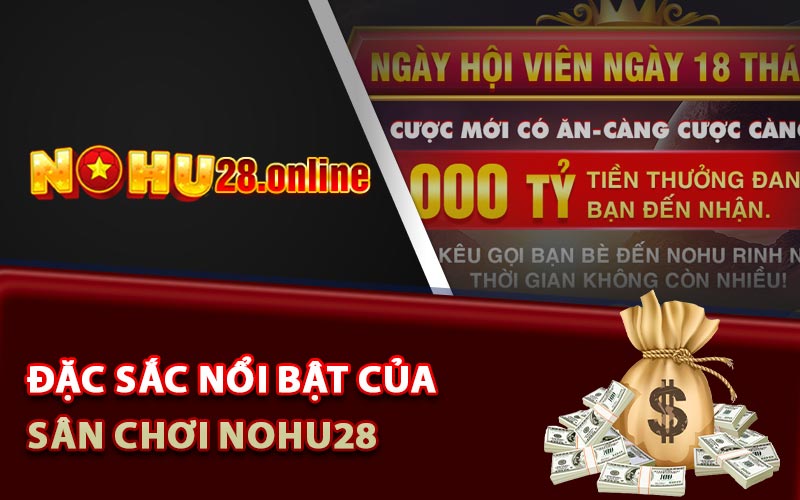 Đặc sắc nổi bật của sân chơi Nohu28